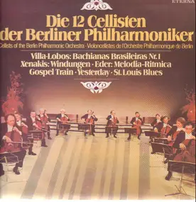 Villa-Lobos - Die 12 Cellisten der Berliner Philharmoniker