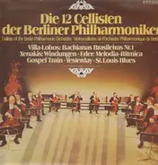 Die 12 Cellisten der Berliner Philharmoniker - Villa-Lobos, Xenakis, Eder, Gospel Train, Yesterday, St. Louis Blues