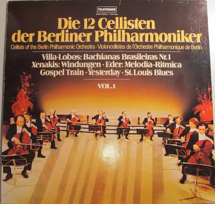 Die 12 Cellisten Der Berliner Philharmoniker - Vol. 1 (Villa-Lobos, Xenakis, Eder)
