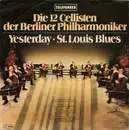 7inch Vinyl Single - Die 12 Cellisten Der Berliner Philharmoniker - Yesterday / St. Louis Blues