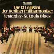 Die 12 Cellisten der Berliner Philharmoniker - Yesterday / St. Louis Blues