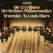 7inch Vinyl Single - Die 12 Cellisten Der Berliner Philharmoniker - Yesterday / St. Louis Blues