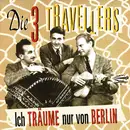 CD - Die 3 Travellers - Ich Träume Nur Von Berlin