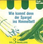 Die 3 Travellers - Wie Kommt Der Spargel Ins Himmelbett