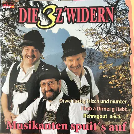 Die 3 Z'widern - Musikanten Spuit's Auf