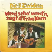 7inch Vinyl Single - Die 3 Z'widern - Werd Scho' Werd'n, Sagt D'Frau Kern