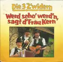 7inch Vinyl Single - Die 3 Z'widern - Werd Scho' Werd'n, Sagt D'Frau Kern