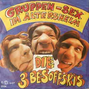 Die 3 Besoffskis - Gruppen-Sex Im Altersheim