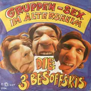 7inch Vinyl Single - Die 3 Besoffskis - Gruppen-Sex Im Altersheim