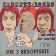 Die 3 Besoffskis - Klosett-Tango / Die Welt Ist Schön