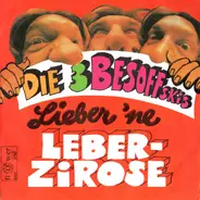 Die 3 Besoffskis - Lieber 'Ne Leberzirose / Wie's Mir Geht