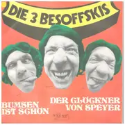 7inch Vinyl Single - Die 3 Besoffskis - Bumsen Ist Schön