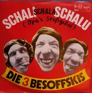 Die 3 Besoffskis - Schali Schala Schalu (Opa's Stoßgebet)