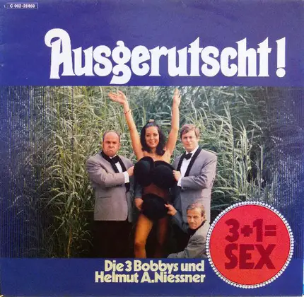 Die 3 Bobbys Und Helmut A. Niessner - Ausgerutscht! 3+1= Sex