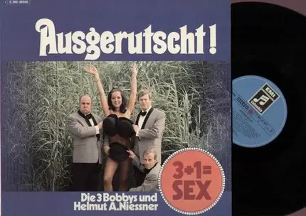 Die 3 Bobbys Und Helmut A.Niessner - Ausgerutscht! 3+1= Sex
