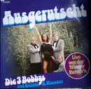 Double LP - Die 3 Bobbys Und Helmut Niessner - Ausgerutscht! Live Aus Der Wiener Rutsch'n