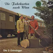 Die 3 Grinzinger - Die Fahrkarten nach Wien