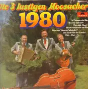 Die 3 Lustigen Moosacher - 1980