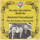 7inch Vinyl Single - Die 3 Lustigen Moosacher - Ja, Mir San Mit'm Radl Da
