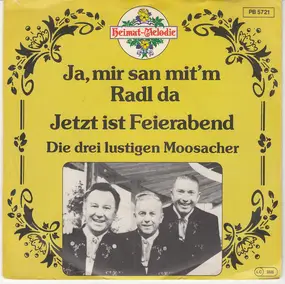 Die 3 Lustigen Moosacher - Ja, Mir San Mit'm Radl Da