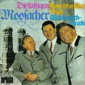 Die 3 Lustigen Moosacher - Wann Ist Endlich Pause / Glückwunsch-Parade
