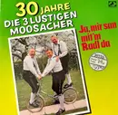 LP - Die 3 Lustigen Moosacher - Ja, Mir San Mit'm Radl Da