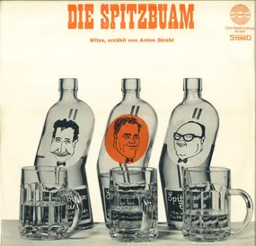 Die 3 Spitzbuben - Die Spitzbuam - Witze, Erzählt Von Anton Strobl