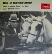 Die 3 Spitzbuben - Stellt's Meine Ross' In Stall / Mein Stiefelknecht