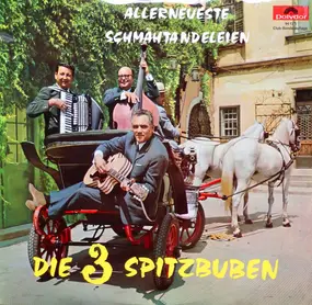 Die 3 Spitzbuben - Allerneueste Schmähtandeleien