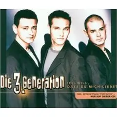 Die 3. Generation - Ich Will Dass Du Mich Liebst