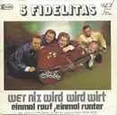 7inch Vinyl Single - Die 5 Fidelitas - Wer Nix Wird Wird Wirt