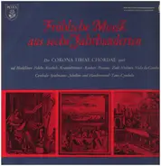 Die Corona Tibiae Chordae - Fröhliche Musik aus sechs Jahrhunderten