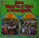 LP - Die Chiemgauer , Die Blaskapelle Baiernrain - Zum Platt'ln G'hört A Blasmusik