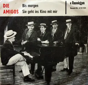 Die Amigos - Bis Morgen / Sie Geht Ins Kino Mit Mir