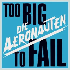 Die Aeronauten - Too Big To Fall