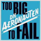 die aeronauten - Too Big To Fall