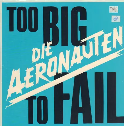 Die Aeronauten - Too Big To Fail