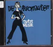 die aeronauten - Jetzt Musik