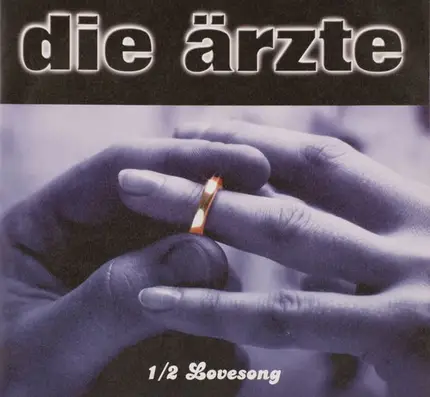 Die Ärzte - 1/2 Lovesong