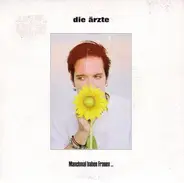 Die Ärzte - Manchmal Haben Frauen ...