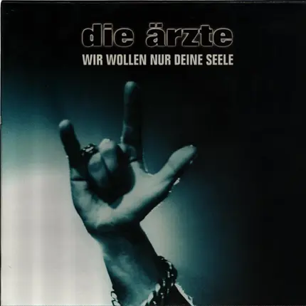 Die Ärzte - Wir Wollen Nur Deine Seele