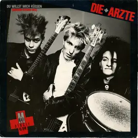 Die Ärzte - Du Willst Mich Küssen