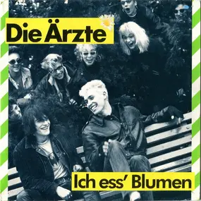 Die Ärzte - Ich Ess' Blumen