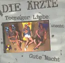 7inch Vinyl Single - Die Ärzte - Teenager Liebe (Unecht) / Gute Nacht