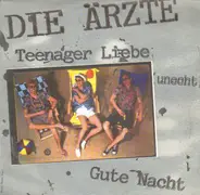 Die Ärzte - Teenager Liebe (Unecht) / Gute Nacht