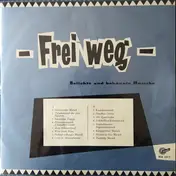 Die Alten Kameraden - Frei Weg - Beliebte Und Bekannte Märsche