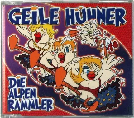 Die Alpenrammler - Geile Hühner
