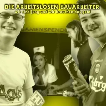 Die Arbeitslosen Bauarbeiter - Wir Sind Jung Und Wir Brauchen Das Geld