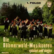 7inch Vinyl Single - Die Böhmerwald Musikanten - Spielen Und Singen 1. Folge
