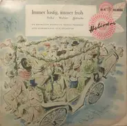 Die Böhmische Blasmusik, Wenzel Prohaska , Otto Kermbach Orchester - Immer lustig, Immer Froh